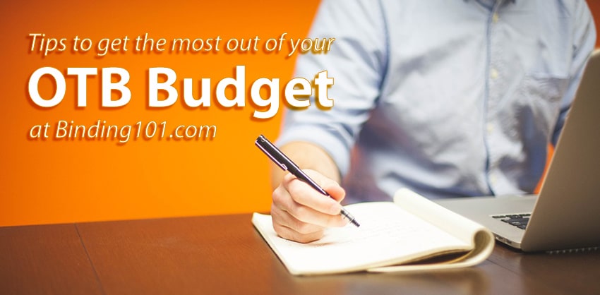 3 Tips to get the Most out of your OTB Budget at Binding101.com