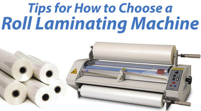 5 Tips for How to Choose a Roll Laminating Machine