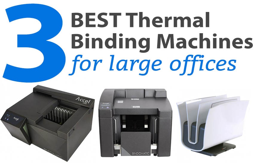 3 Best Thermal Binding Machines for Large Offices