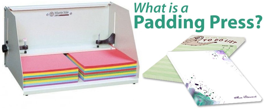 What is a Padding Press?