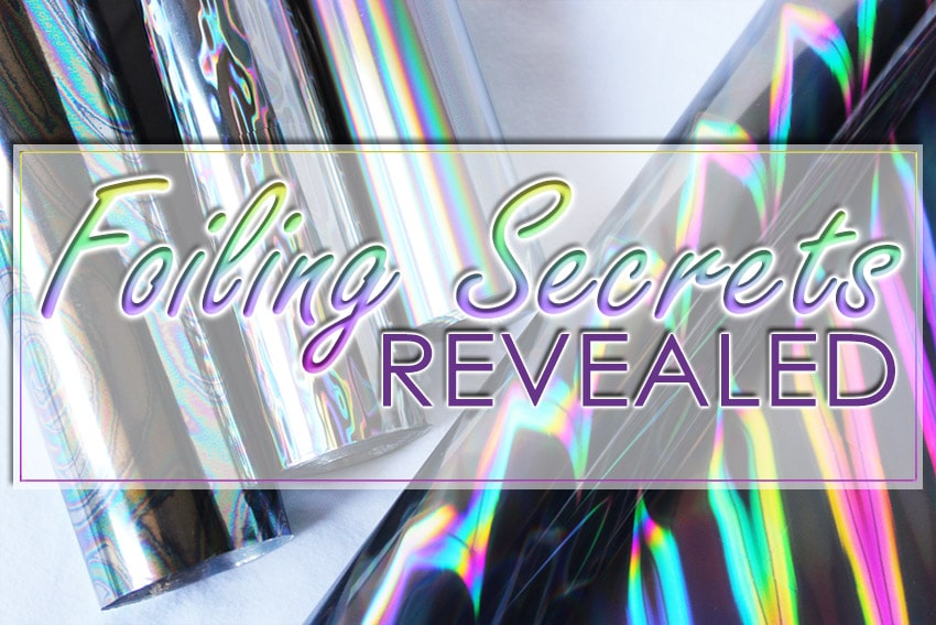 Foiling Secrets Revealed