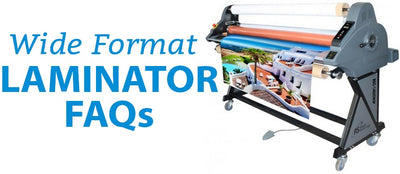 Wide Format Laminator FAQs