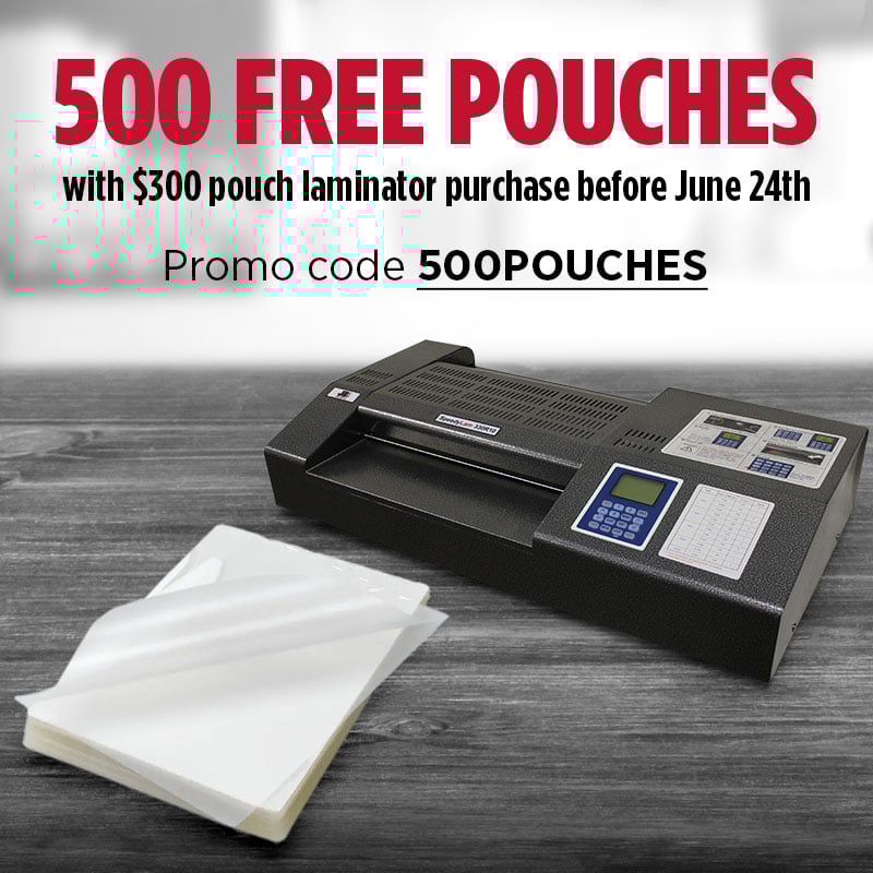 500 free pouches with purchase of $300 laminator purchase.