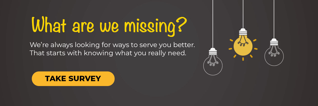What are we missing? Take Survey