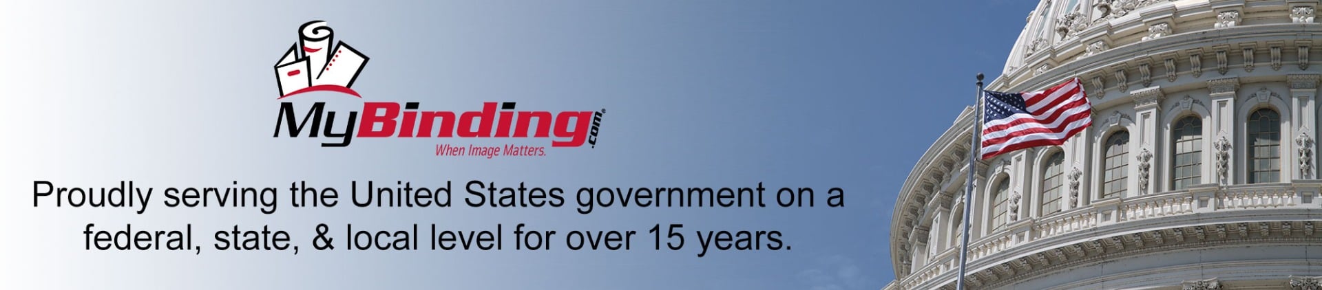 MyBinding banner displaying the company logo, slogan "When Image Matters," and a message about serving the United States government for over 15 years, alongside part of the U.S. Capitol building with an American flag.